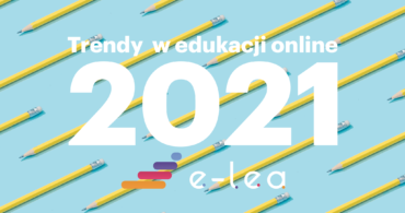 5 trendów w edukacji online na rok 2021
