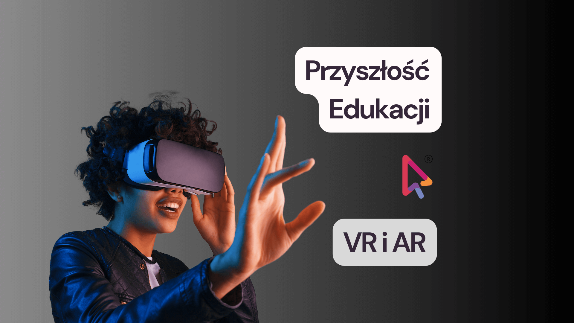 Edukacja przyszłości: Jak technologie VR i AR rewolucjonizują szkolenia biznesowe?